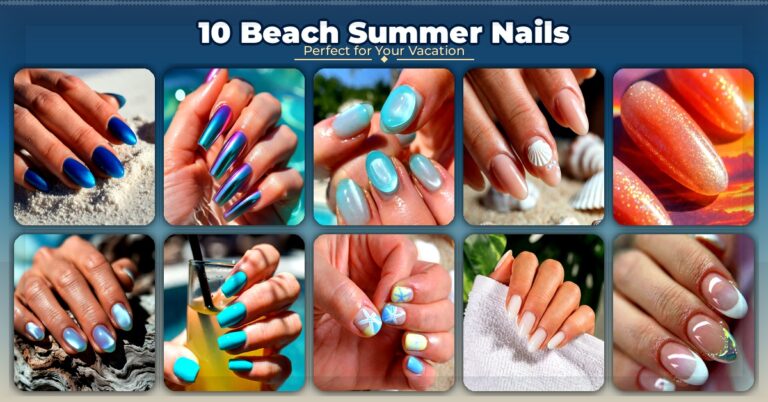 10 Beach Summer Nails Perfect for Your Vacation